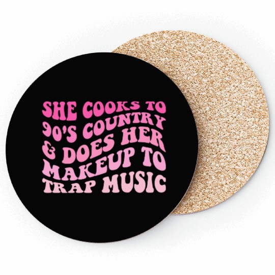 She Cooks To 90’s Country & Does Her Makeup To Tra Coasters
