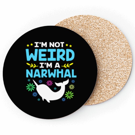 Funny Sea Animal Im Not Weird Im A Narwhal Coasters