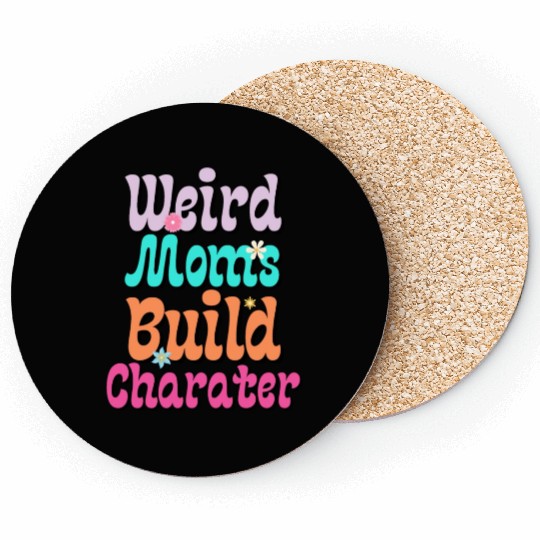 Groovy Weird Moms Build Character 2023 Mother's Da Coasters