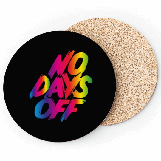 No days off Coasters
