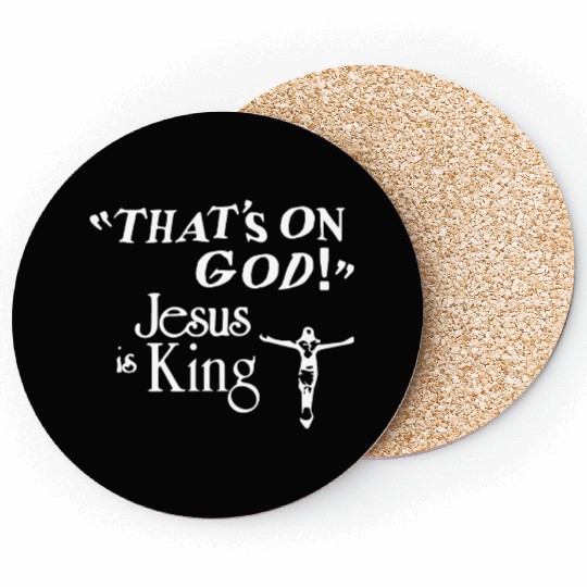 That's On God JS Is King Christian Apparel Coasters