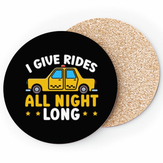 I Give Rides All Night Long Taxi Taxicab Cab Coasters