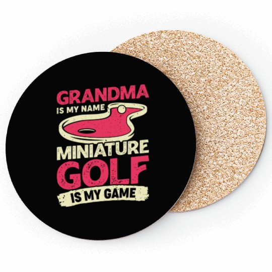 Grandma Is My Name Miniature Golf Is My Game Coasters