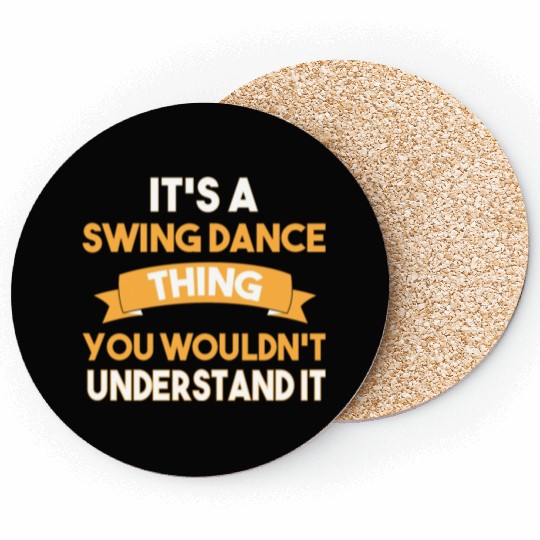 Its A Swing Dance Thing Funny Swing Dancing Coasters