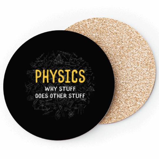 Physics Why Stuff Does Other Stuff Physicist Coasters