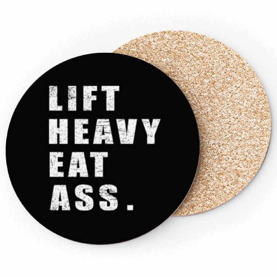 Lift Heavy Eat Ass Funny Adult Humor Workout Gym Coasters