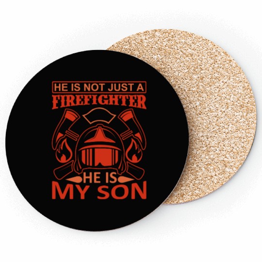 Just FireFighter He is My Son Coasters