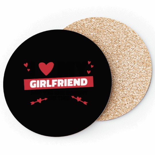 I love my girlfriend Coasters