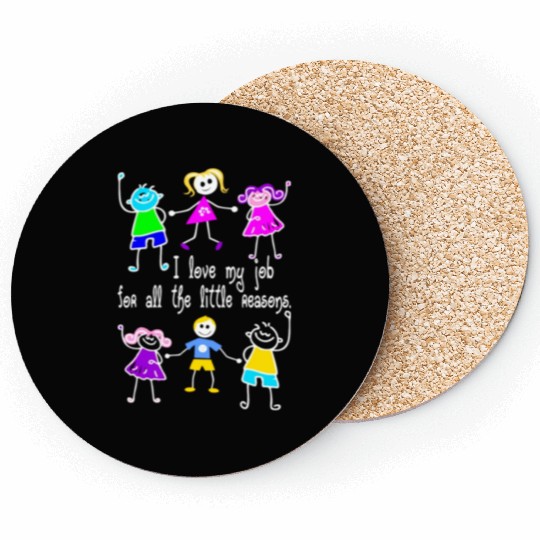I Love My Job For All The Little Reasons Teacher Coasters