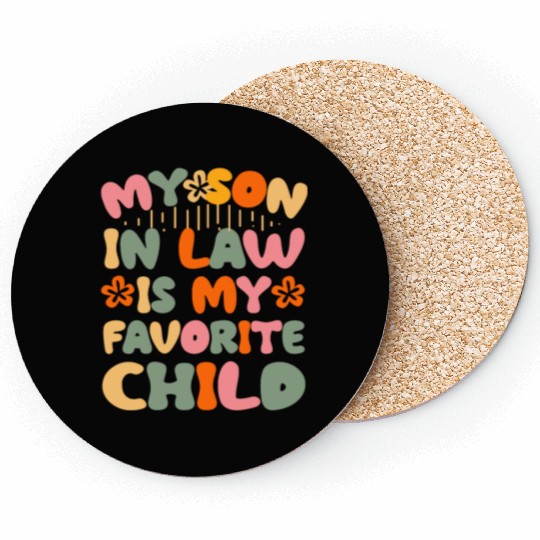 My Son law is my Favorite Child Funny Mom saying Coasters