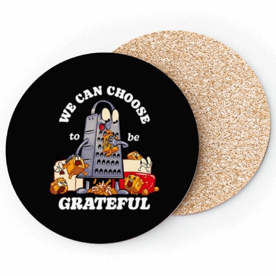 we can choose to be grateful Coasters