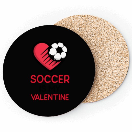 Soccer Is My Valentine - Football Heart Coasters