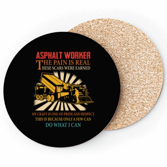 ASPHALT WORKER THE PAIN IS REAL Coasters
