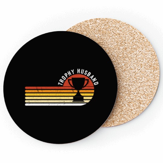 Trophy Husband Funny design for Cool Father or Dad Coasters