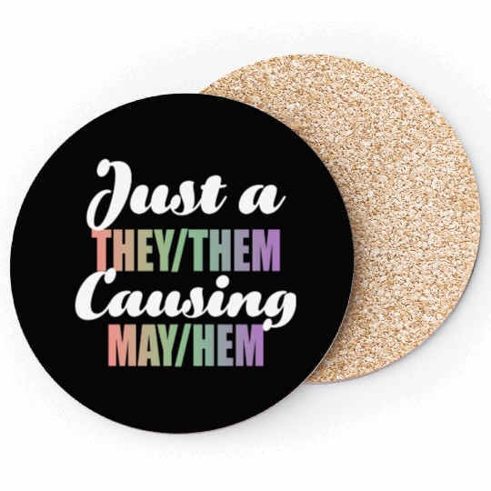 Just A They/Them Causing May/Hem Coasters
