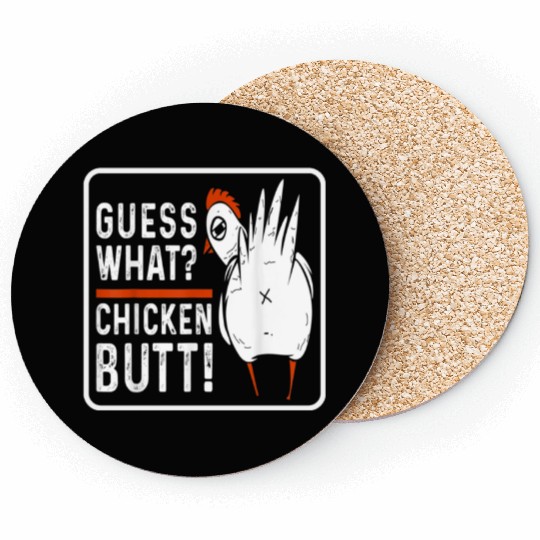 guess what chicken butt Coasters