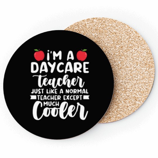 Daycare Teacher Like Normal Teacher Much Cooler Coasters