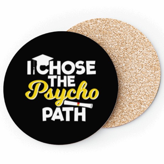 I Chose the Psycho Path Funny Psychology Coasters