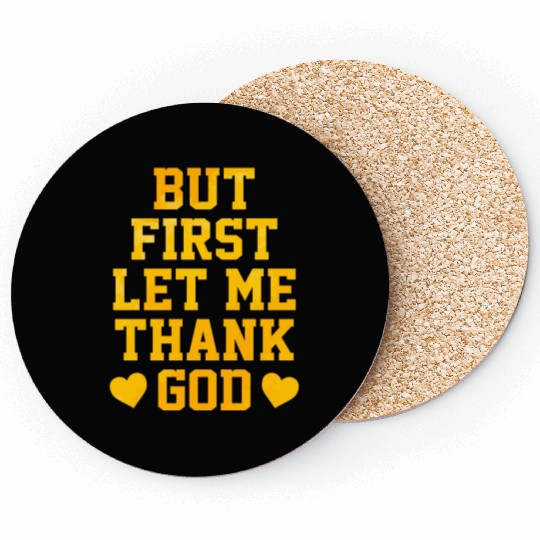 But First Let Me Thank God Coasters