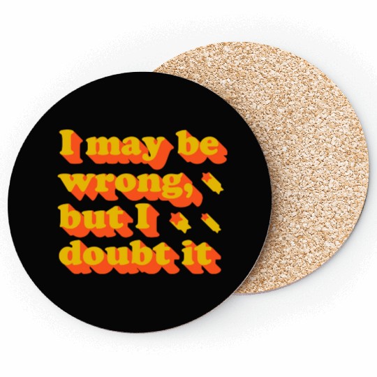 I May Be Wrong Typography Coasters