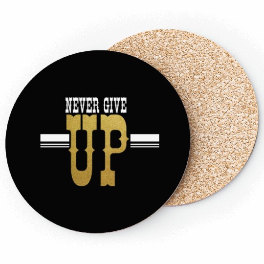 Never Give UP Coasters