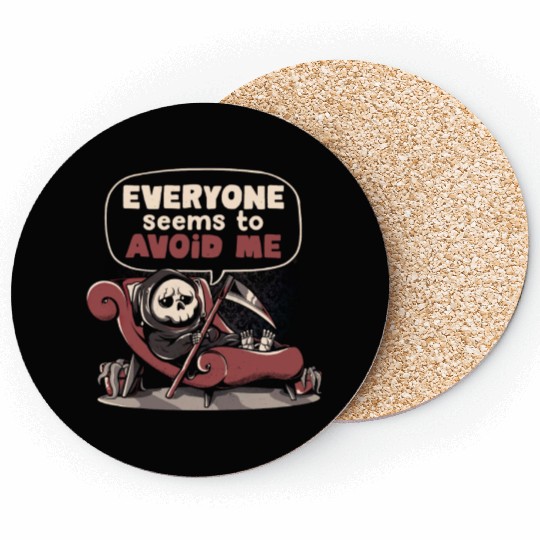everyone seems to avoid me Coasters
