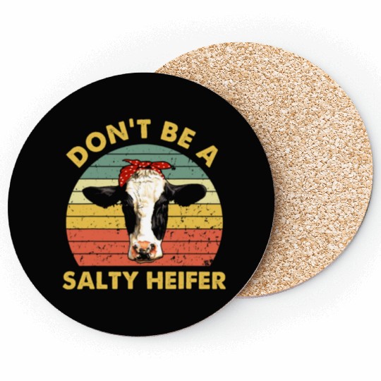 Dont Be A Salty Heifer Cow Funny Cattle Farmer Coasters
