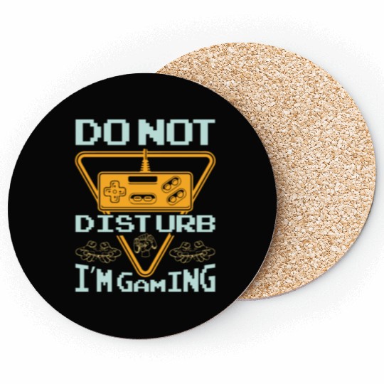 Do not disturb I'm gaming Coasters