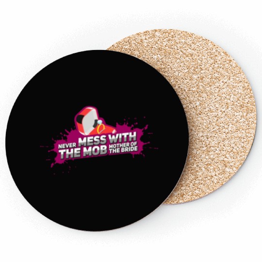 Never Mess With The Mother Of The Bride Coasters