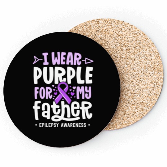 Epilepsy Ribbon I Wear Purple For My Father Coasters