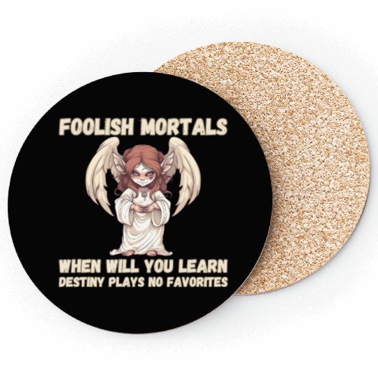 Foolish Mortals, Destiny 01 Coasters