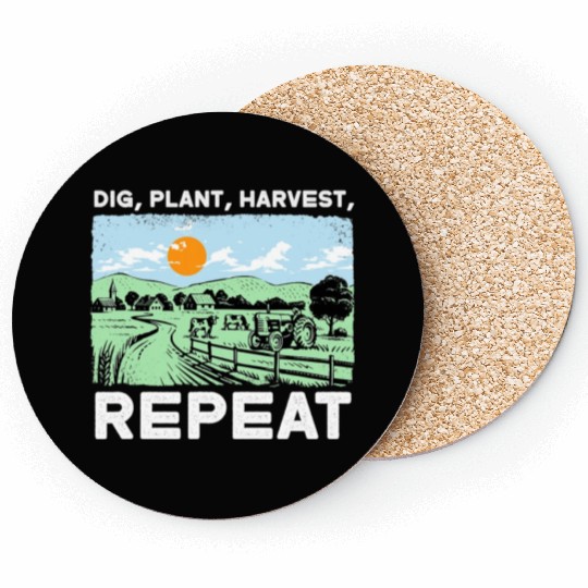 Dig Plant Harvest Repeat I Agriculture Farmer Coasters
