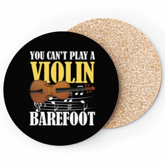 You Can't Play Violin Barefoot Coasters