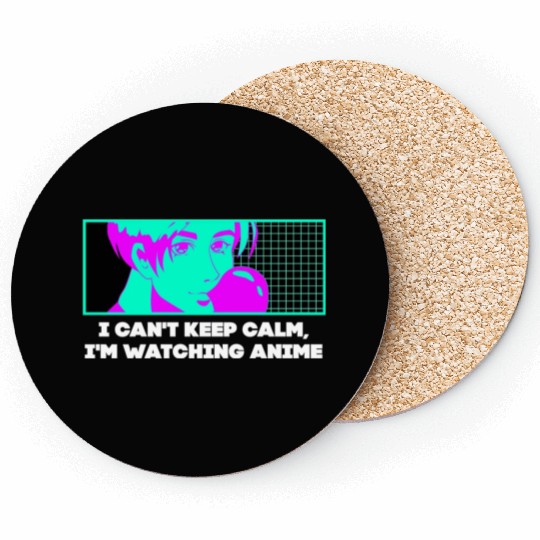Cant Keep Calm Watching Anime Funny Anime Lover Hu Coasters