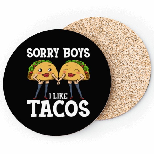 Sorry Boys I Like Tacos Funny Lesbian Coasters