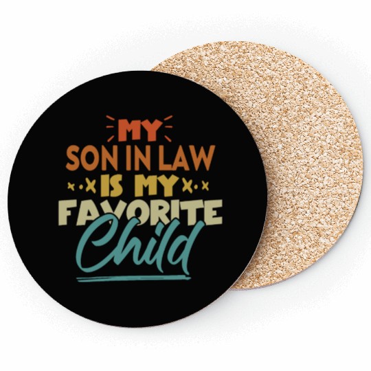 My Son In Law Is My Favorite Child Funny Family Coasters