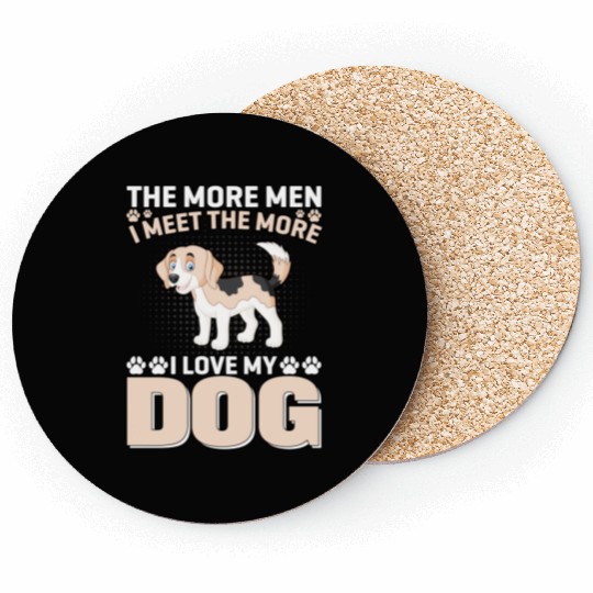 I Love My Dog More Than Men Coasters