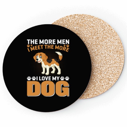 I Love My Dog More Than Men Coasters