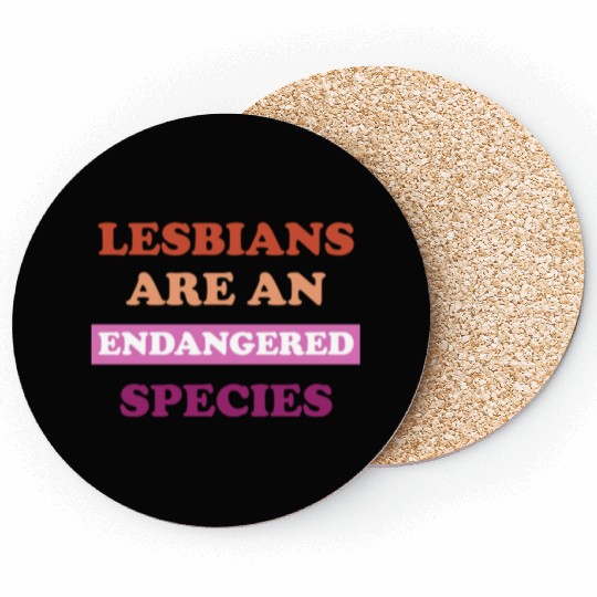 Lesbians Are An Endangered-Species Coasters
