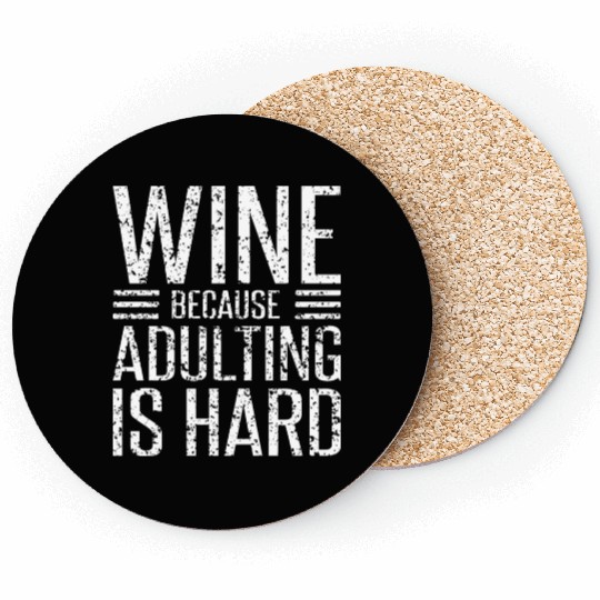 Wine Because Adulting Is Hard Funny Wine Lover Coasters