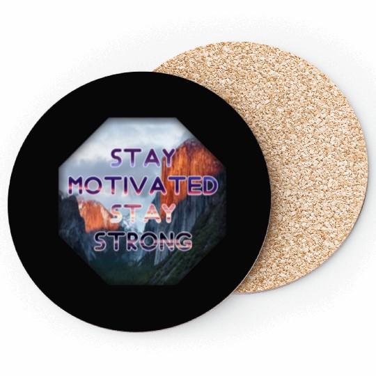 Stay motivated stay strong Coasters