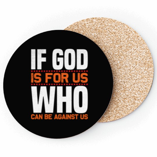 If God Is For Us Who Can Be Against Us Christian Coasters