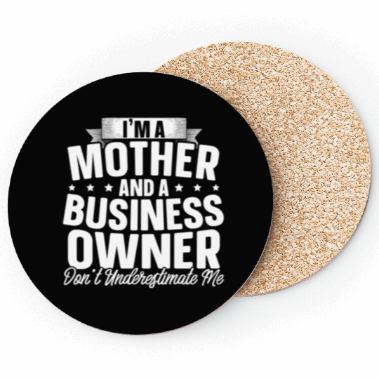 I'M A Mother And A Business Owner Entrepreneur Sup Coasters