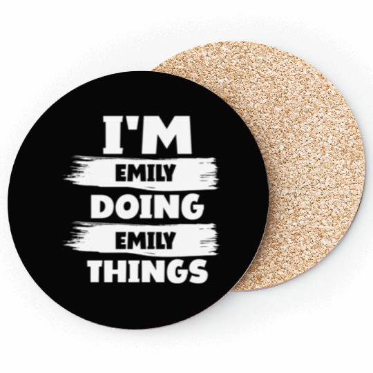 I'M Emily Doing Emily Things First Name Coasters