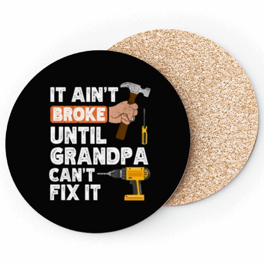 Grandpa Handyman Hardware Store Tools Ain'T Broke Coasters
