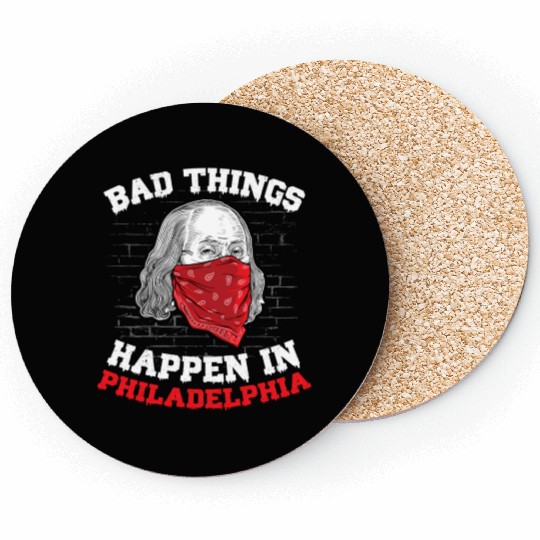 Bad Things Happen In Philadelphia Presidential Deb Coasters