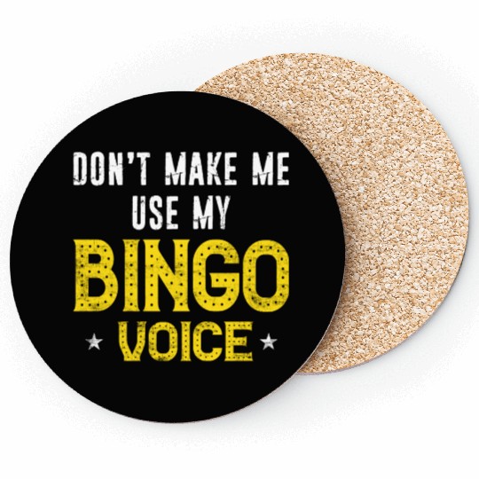 Funny Bingo Player Don t Make Me Use My Bingo Coasters