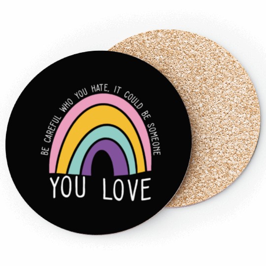 Be Careful Who You Hate Rainbow Pride LGBT Gender Coasters