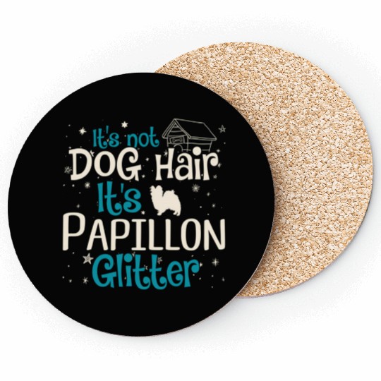 It'S Not Dog Hair It'S Papillon Glitter Coasters