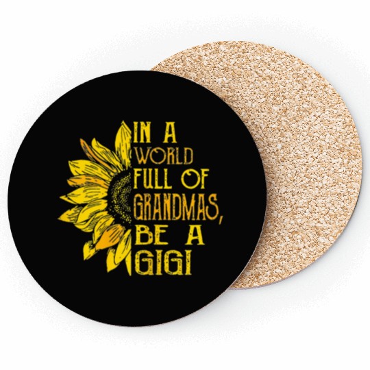 In A World Full Of Grandmas Be Gigi Sunflower Coasters